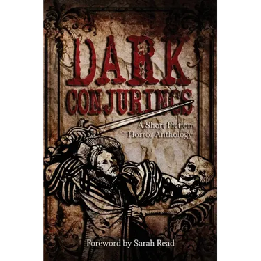 Dark Conjurings: A Short Fiction Horror Anthology