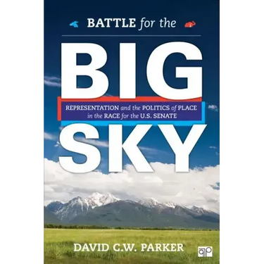 Battle for the Big Sky: Representation and the Politics of Place in the Race for the US Senate