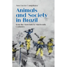 Animals and Society in Brazil, from the Sixteenth to Nineteenth Centuries