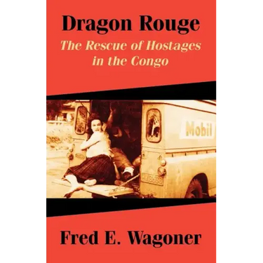 Dragon Rouge: The Rescue of Hostages in the Congo
