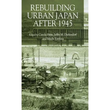 Rebuilding Urban Japan After 1945