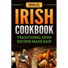 Irish Cookbook: Traditional Irish Recipes Made Easy
