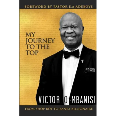 My Journey to the Top: From Shop Boy to Banex Billionaire