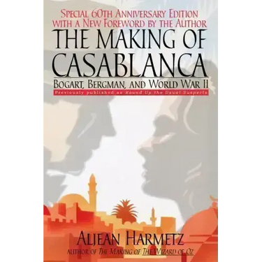 The Making of Casablanca: Bogart, Bergman, and World War II