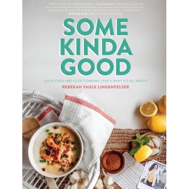 Some Kinda Good: Good Food and Good Company, That's What It's All About!
