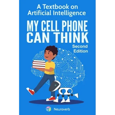 My Cell Phone Can Think: A Textbook on Artificial Intelligence
