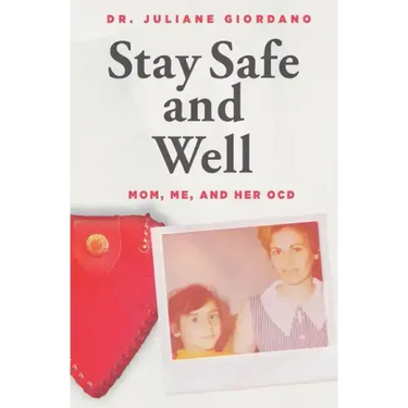 Stay Safe And Well: Mom, Me, And Her OCD