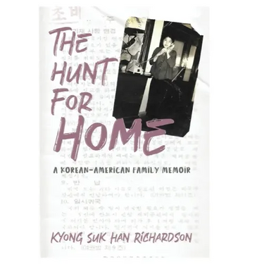 The Hunt for Home: A Korean-American Family Memoir