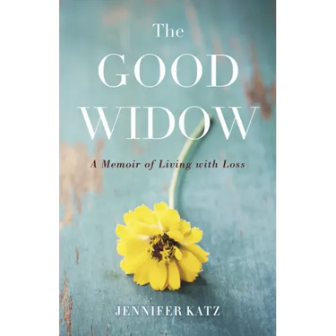 The Good Widow: A Memoir of Living with Loss
