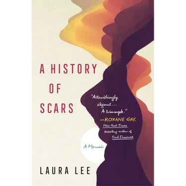 A History of Scars: A Memoir