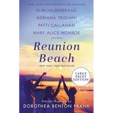 Reunion Beach: Stories Inspired by Dorothea Benton Frank
