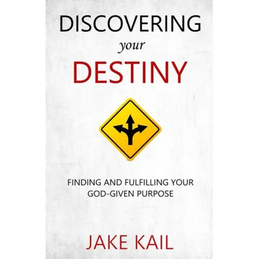 Discovering Your Destiny: Finding and Fulfilling Your God-given Purpose