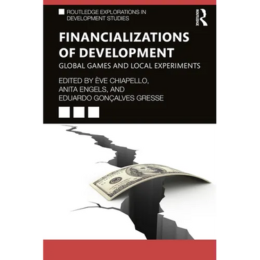 Financializations of Development: Global Games and Local Experiments