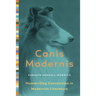 Canis Modernis: Human/Dog Coevolution in Modernist Literature