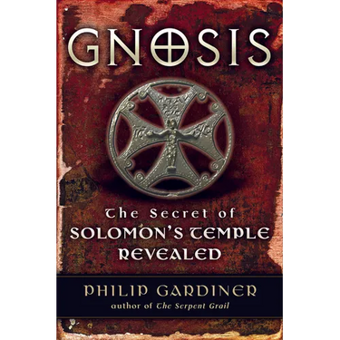 Gnosis: The Secrets of Solomon's Temple Revealed