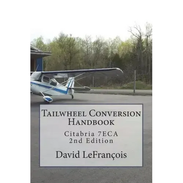 Tailwheel Conversion Handbook: Citabria 7ECA