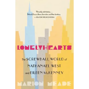 Lonelyhearts: The Screwball World of Nathanael West and Eileen McKenney
