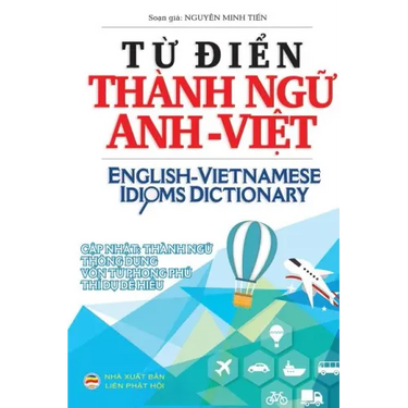 Từ điển Thành ngữ Anh Việt: English Vietnamese Idioms Dictionary