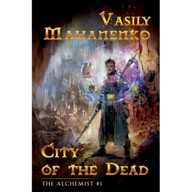 City of the Dead (The Alchemist Book #1): LitRPG Series