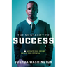 The Mentality of Success: Activate Your Dreams, Unlock Your Potential