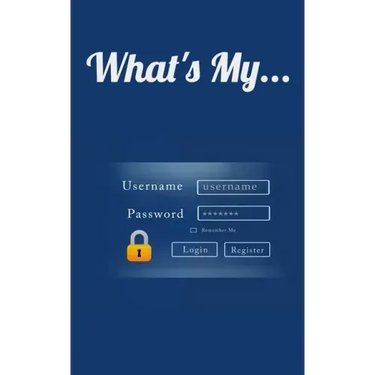 What's My...: Username and Password LogBook/Password Keeper