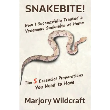 Snakebite!: How I Successfully Treated a Venomous Snakebite at Home; The 5 Essential Preparations You Need to Have