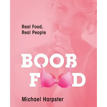 Boob Food: Real Food, Real People