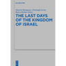 The Last Days of the Kingdom of Israel