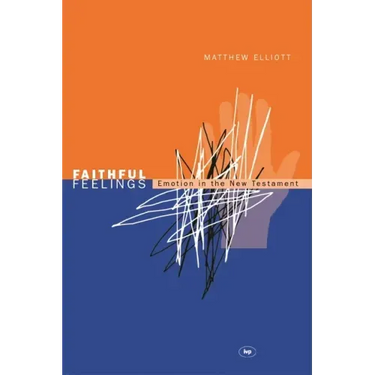 Faithful feelings: Emotion In The New Testament
