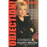 Objection!: How High-Priced Defense Attorneys, Celebrity Defendants, and a 24/7 Media Have Hijacked Our Criminal Justice System
