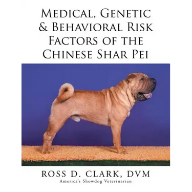 Medical, Genetic & Behavioral Risk Factors of the Chinese Shar Pei