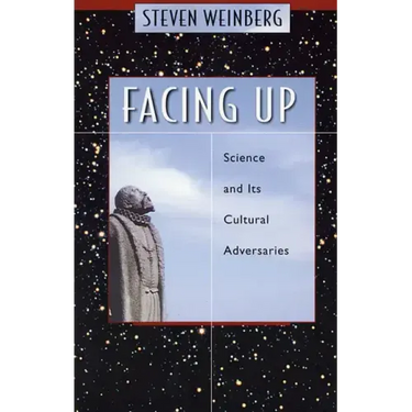 Facing Up: Science and Its Cultural Adversaries