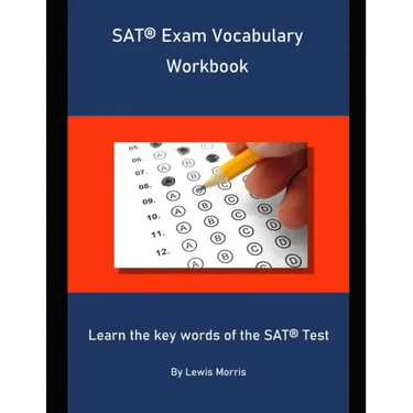 SAT Exam Vocabulary Workbook: Learn the key words of the SAT Test