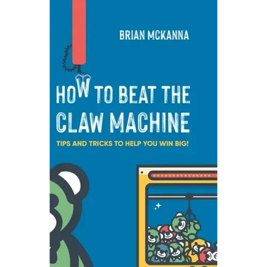 How to Beat the Claw Machine: Tips and Tricks to help you win big!