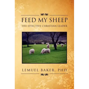 Feed My Sheep: The Effective Christian Leader