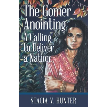 The Gomer Anointing: A Calling to Deliver a Nation