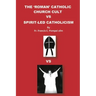 The 'Roman' Catholic Church Cult Vs Spirit-Led Catholicism