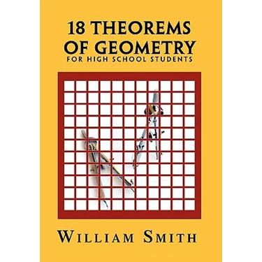 18 Theorems of Geometry: For High School Students