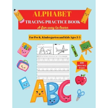 Alphabet Practice Tracing Book: Preschool Practice Handwriting Workbook: Pre K, Kindergarten and Kids Ages 3-5 Tracing and Coloring