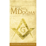 The Secrets of Morals and Dogma by Albert Pike