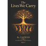 The Lives We Carry: A Collection of Short Stories: Part I