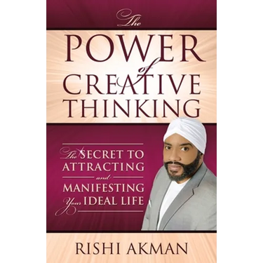 The Power of Creative Thinking: The Secret to Attracting and Manifesting Your Ideal Life