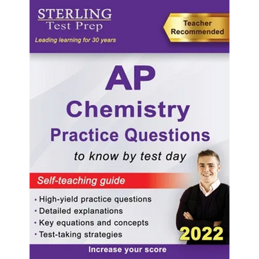Sterling Test Prep AP Chemistry Practice Questions: High Yield AP Chemistry Questions & Review