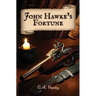 John Hawke's Fortune: A Story of Monmouth's Rebellion