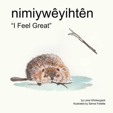nimiywêyihtên: "I Feel Great"