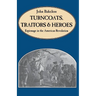 Turncoats, Traitors and Heroes