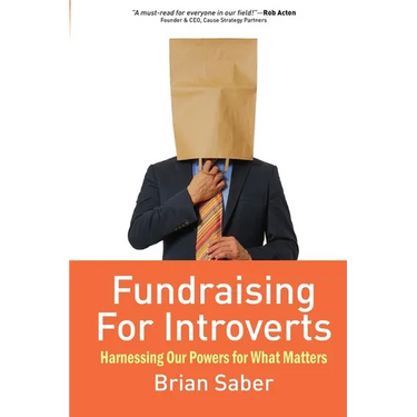 Fundraising for Introverts: Harnessing Our Powers for What Matters