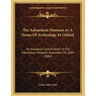 The Ashmolean Museum As A Home Of Archeology In Oxford: An Inaugural Lecture Given In The Ashmolean Museum, November 20, 1884 (1884)