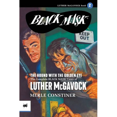 The Hound with the Golden Eye: The Complete Black Mask Cases of Luther McGavock, Volume 2