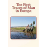 The First Traces of Man in Europe